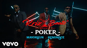 Krizbeatz - Poker (Official Video) ft. Reminisce, Mayorkun