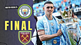 Final Highlights: Manchester city: 3 West hum united: 1 In England Premier League