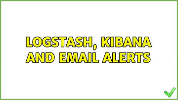 Logstash, Kibana and email alerts