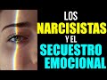 Los NARCISISTAS y el SECUESTRO EMOCIONAL | NARCISISTAS Y RELACIONES DE PAREJA