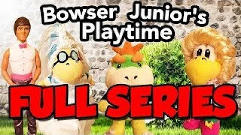 Bowser Junior's Playtime! FULL SERIES SML Marathon