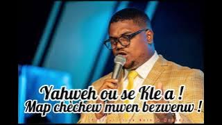 Yahweh ou se Kle a / Map chèchew Pasteur Eliab Nathan Masséna