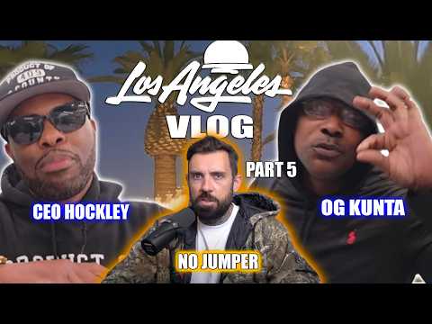 LA VLOG: OG Kunta TAKEOVER No Jumper Podcast