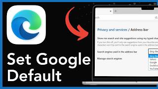 How To Make Google The Default Search Engine In Microsoft Edge on your Pc