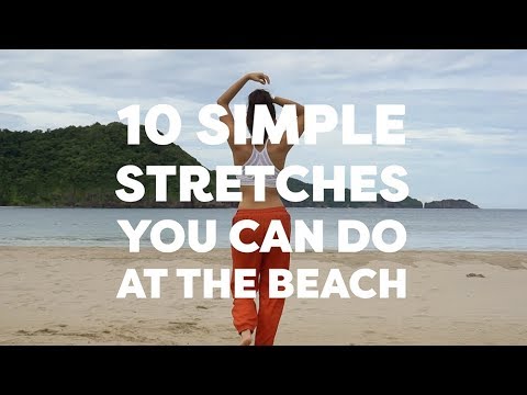 10 SIMPLE STRETCHES YOU CAN DO AT THE BEACH