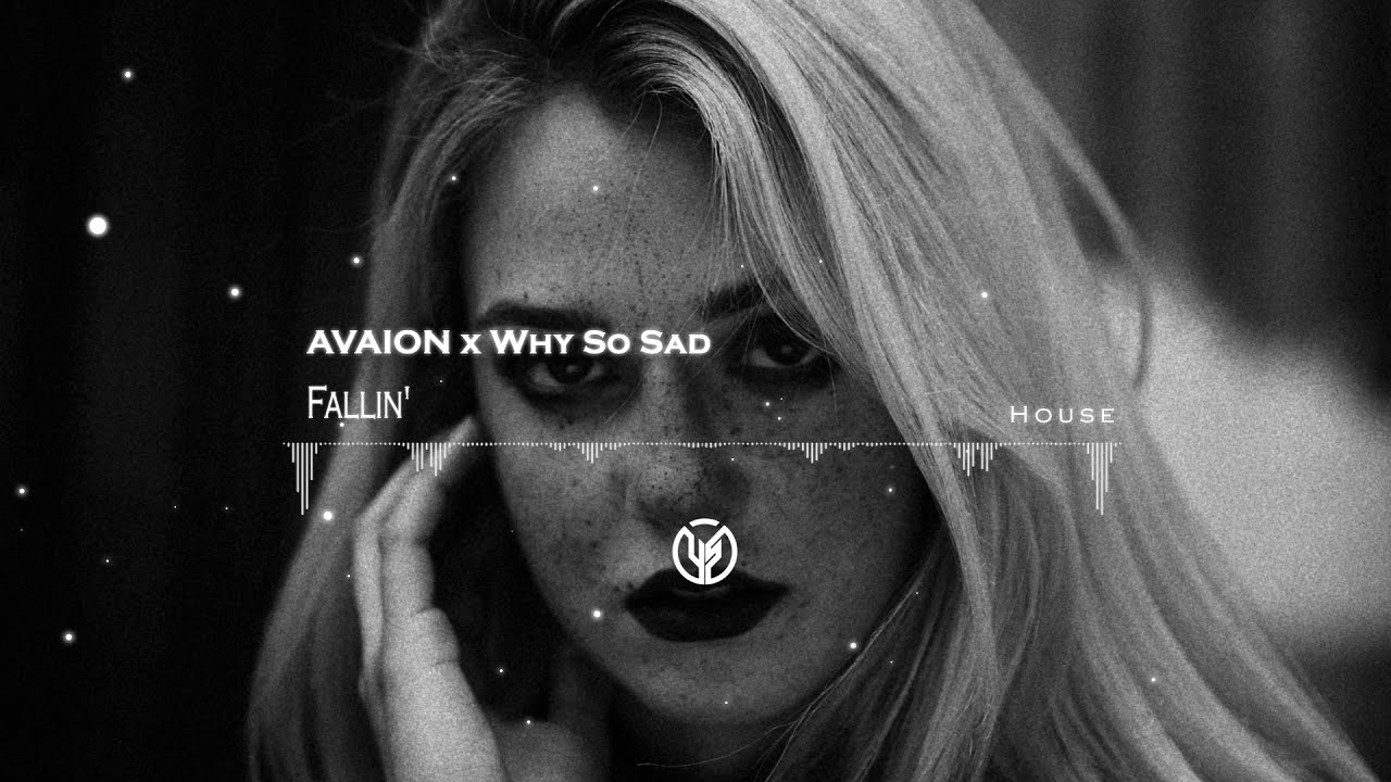 Fallin' - AVAION & Why So Sad