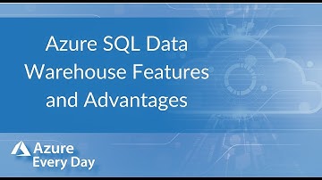Azure SQL Data Warehouse [Features and Advantages]