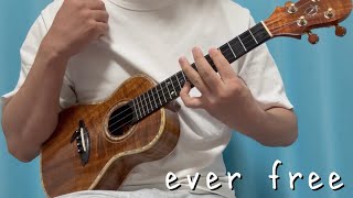 ever free／hide with Spread Beaver（soloukulele cover & hawaiian arrange）