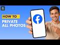 How To Hide All Photos On Facebook?