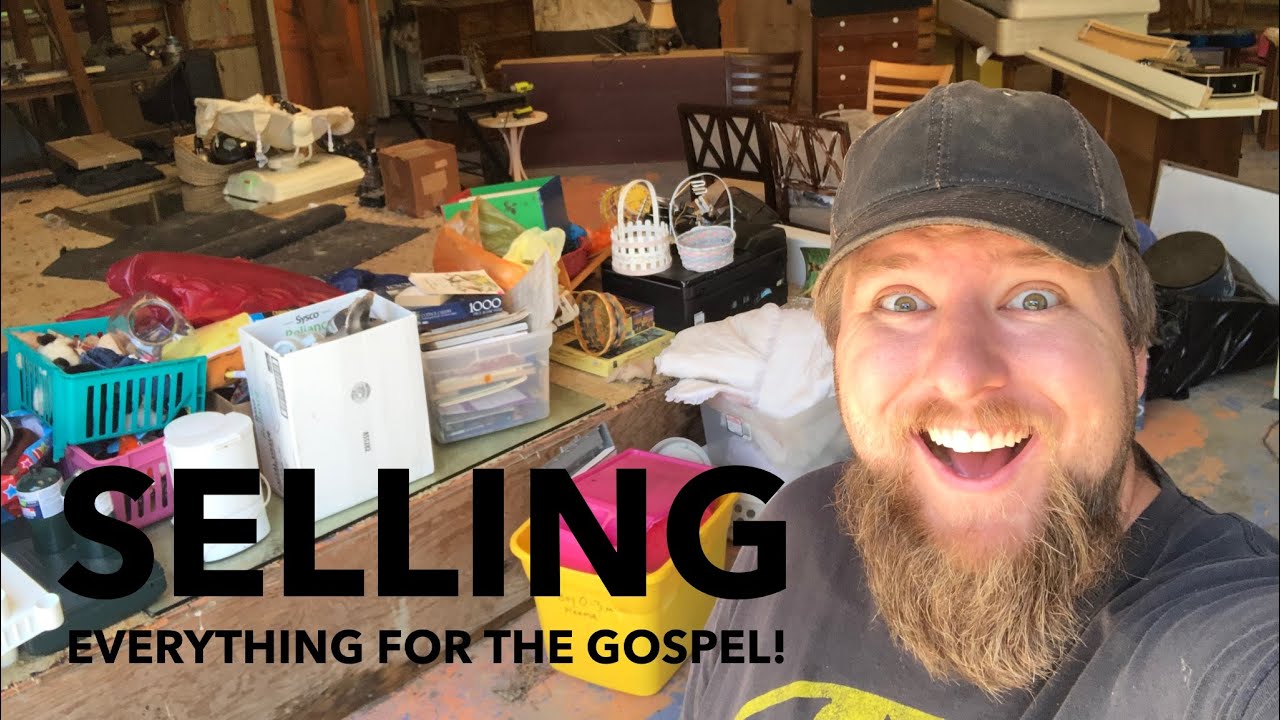 Selling Everything For The Gospel Youtube