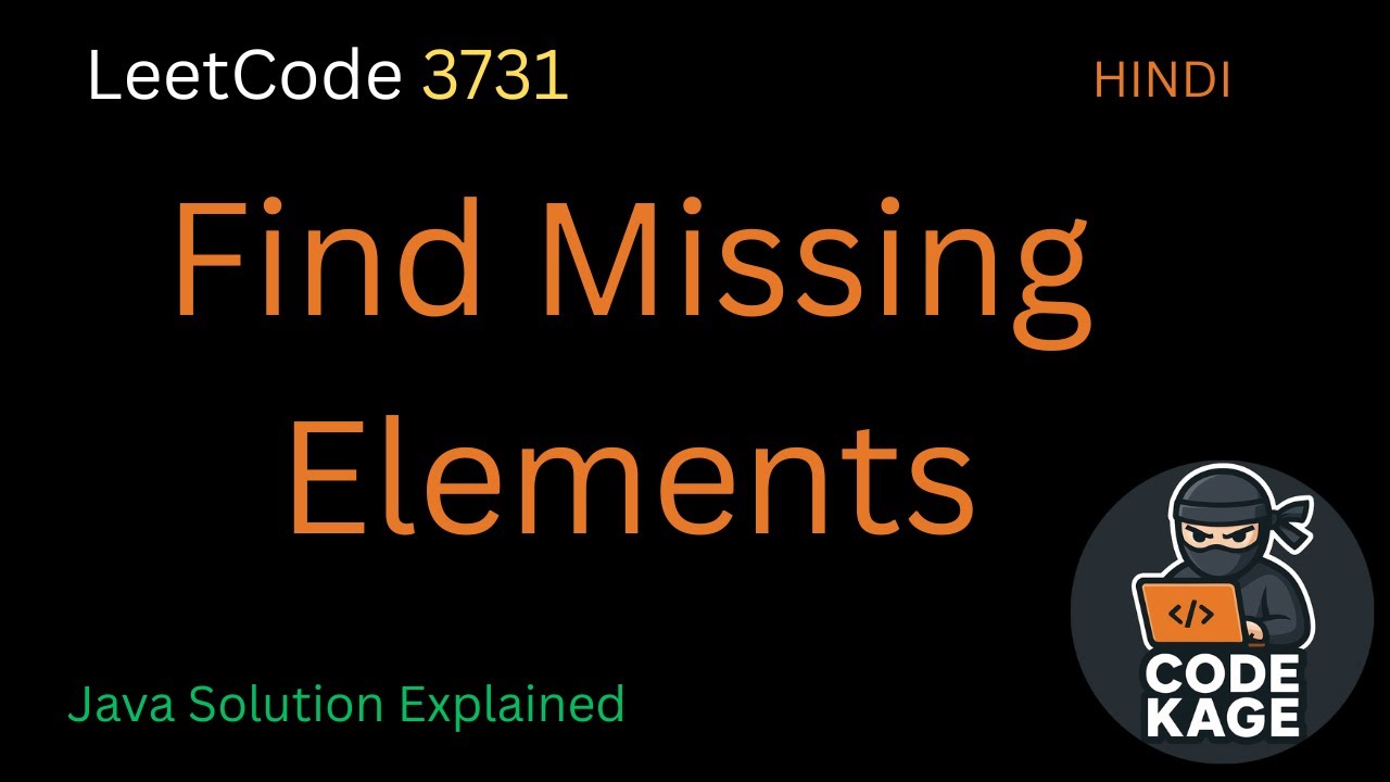 LeetCode 3731 | Find Missing Elements | Easy Java Explanation - YouTube