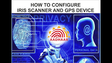 AADHAAR UCL  HOW TO CONFIGURE IRIS SCANNER AND GPS DEVICE