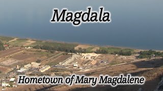 Video: Mary Magdalene's hometown (Magdala) - HolyLandSite