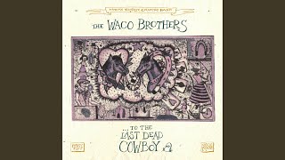 Video thumbnail of "The Waco Brothers - Bad Times (Are Comin' Round Again)"