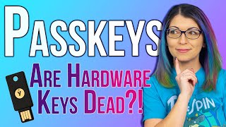 Passkeys vs Hardware Keys - Which One Works Best For You?
