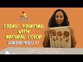 Painting Fabric with Natural Paints | Color Ashram Workshops #Naturalfabricpaints