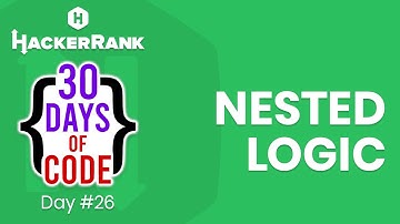 Hackerrank "30 Days of Code" Çözümleri - Day 26: Nested Logic
