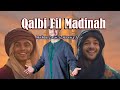 QALBI FIL MADINA BY MAHER ZAIN X HARRIS J LYRICS QALBI FIL MADINA BY MAHER ZAIN X HARRIS J LYRICS