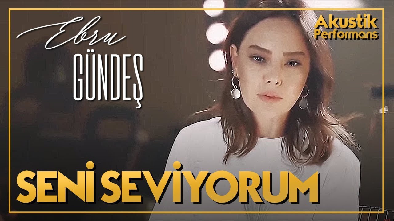 Ebru Gündeş - Seni Seviyorum (Akustik Canlı Performans)