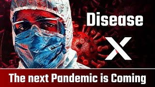 Disease X: The Next Pandemic is Coming | Details Inside | the WBC