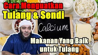 dr. Zaidul Akbar - Cara Menguatkan Tulang dan Sendi,, Makanan yang Bagus untuk Tulang