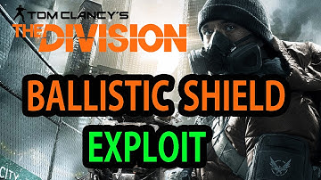 The Division - Ballistic Shield Exploit