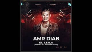 Amr Diab - El Leila ( Dj Phellix & Idin Gorji Remix ) |Afro Mix| Free Download