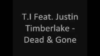 T.I. Feat. Justin Timberlake - Dead & Gone (Explicit) [Lyrics]