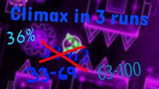 3 Runs Climax 36%, 33-69 And 63-100 Top 50 Demon Geometry Dash