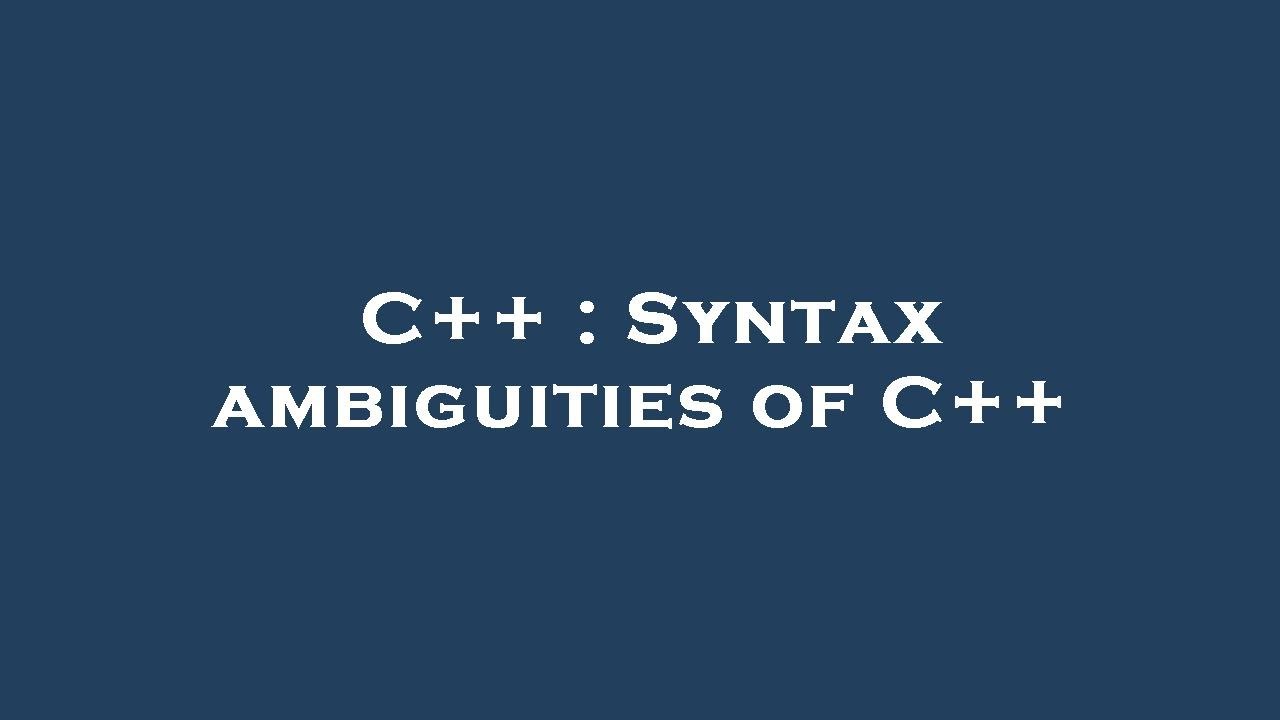 C++ : Syntax ambiguities of C++ - YouTube
