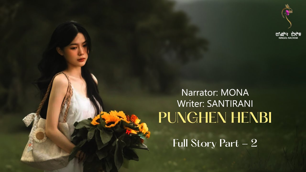 PUNGHEN HENBI (Full Episodes-02 Last) ~ Mona | Santirani