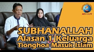 SUBHANALLAH..!! Kisah Muallaf Tionghoa Yang Mendambakan Keluarga Sakinah Dalam ISLAM