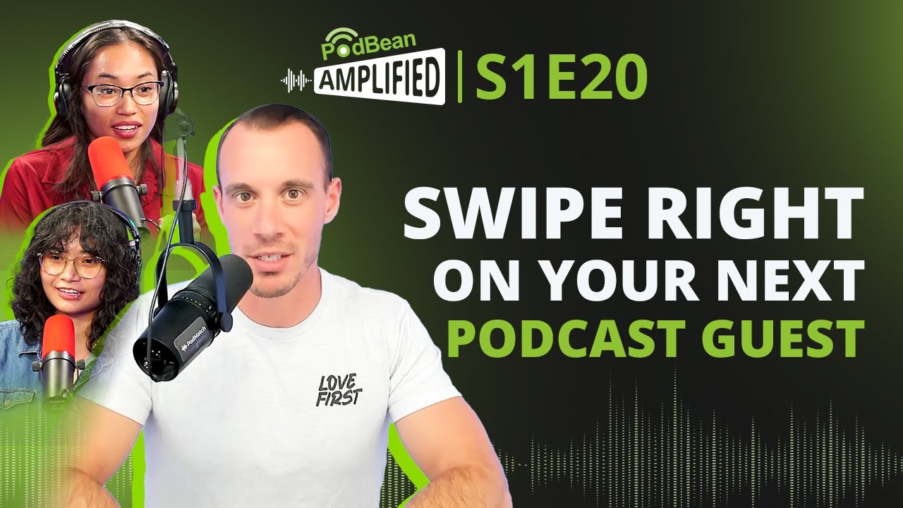 Podbean Amplified S1|E20 - Swipe Right On Your Next Podcast Guest