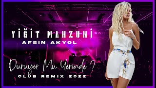 Yiğit Mahzuni x Afşin Akyol - Duruyor Mu Yerinde ? (Y-Emre Music Club Remix) Resimi