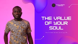 YOUR LIFE IS VALUABLE (MARK 8:35 - 37)