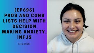 Pros And Cons Lists Help With Decision Making Anxiety, INFJs