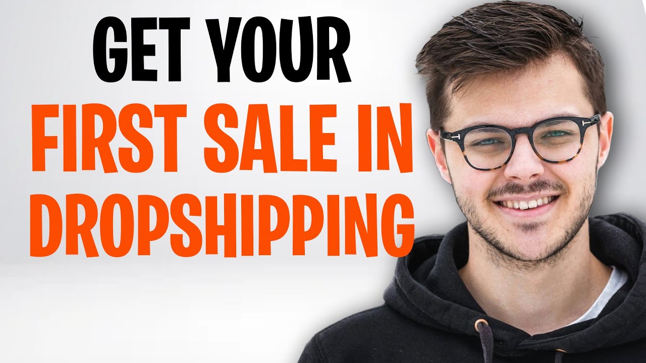 How To Get Your First Sale In Dropshipping FAST (Step By Step) - YouTube