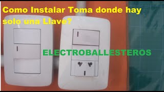 COMO INSTALAR UN TOMA CORRIENTE DONDE HAY UNA LLAVE DE PUNTO SOLO?