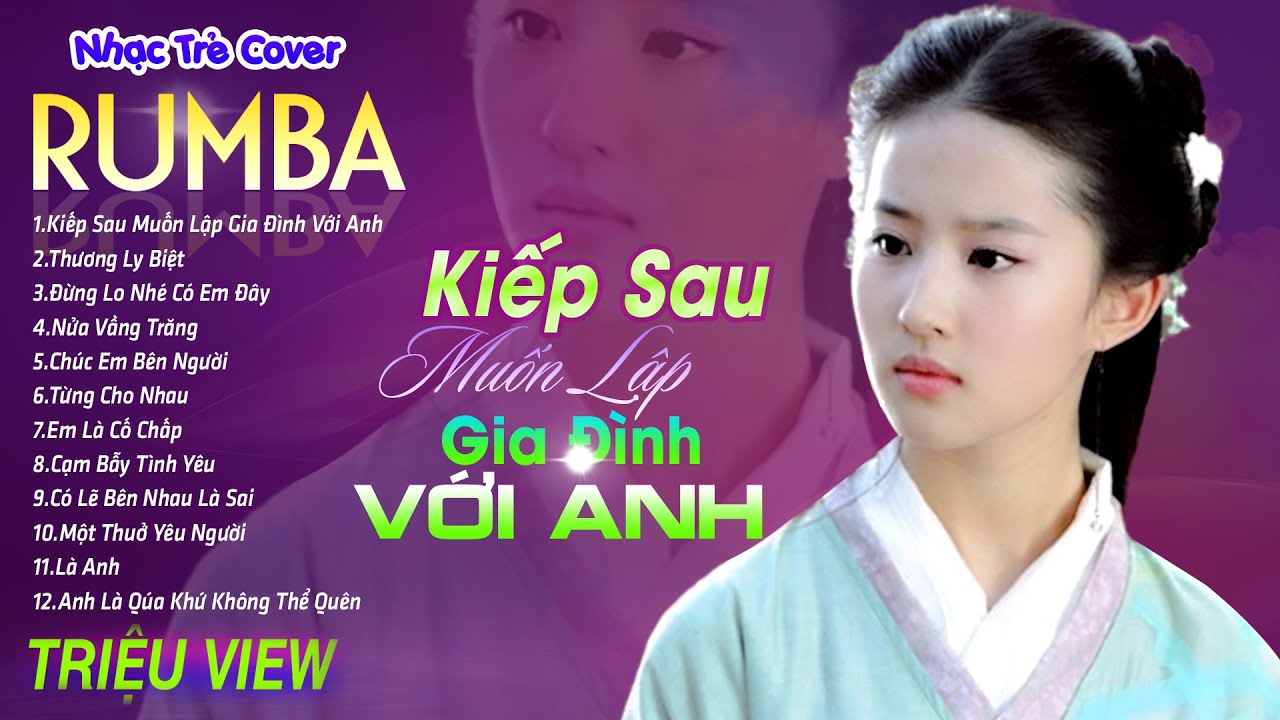 KIẾP SAU VẪN MUỐN LẬP GIA ĐÌNH VỚI ANH - LK Nhạc Trẻ Rumba 8x 9x Hót TikTok - ALBUM RUMBA XUẤT SẮC