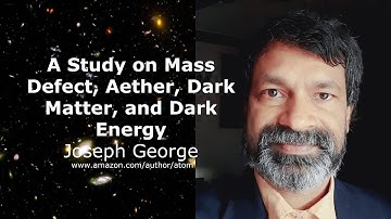 A Study on Mass Defect, Aether, Dark Matter, and Dark Energy