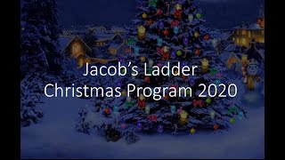 Jacob’s Ladder Christmas Program 2020