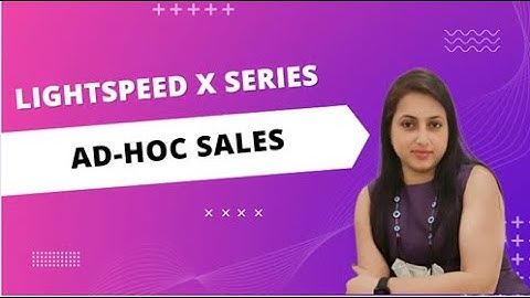 Lightspeed X Series | Ad-hoc sale