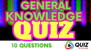 Trivia General Knowledge Quiz No. 51 10 Questions With Masses Of Facts Accompanying Each Answer