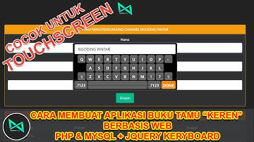 CARA MEMBUAT APLIKASI BUKU TAMU "KEREN" BERBASIS WEB + JQUERY KEYBOARD | PHP & MYSQL