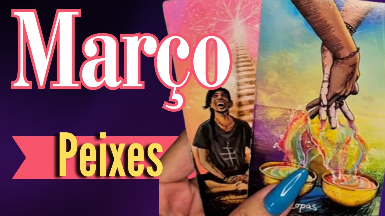 PEIXES ♓MARÇO 😱😱 UM AMIGO VAI TE PASSAR A PERNA, E OUTRO VAI TE AJUDAR