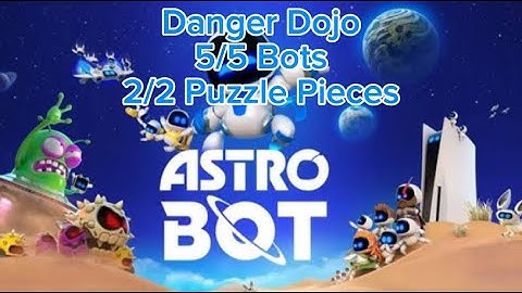Danger Dojo - All Bots and Puzzle Pieces - Astro Bot