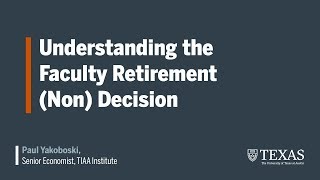 Understanding the Faculty Retirement (Non)Decision