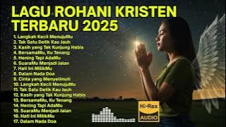 LAGU ROHANI TERBARU 2025 TERPOPULER | Lagu Rohani Kristen Favorit 💫