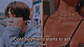 Cold boyfriend starts acting clingy || Jimin ff || Oneshot || Moonchild