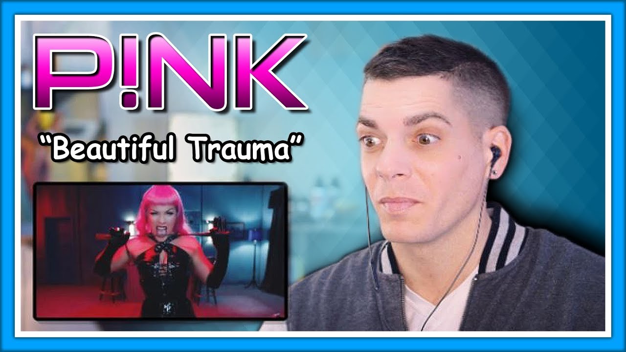 P NK Reaction Beautiful Trauma Official Video YouTube P nk reaction beautiful trauma official video youtube